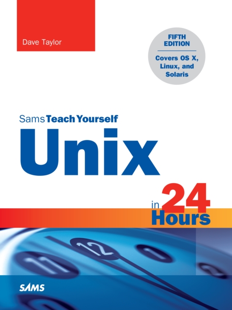 Unix in 24 Hours, Sams Teach Yourself : Covers OS X, Linux, and Solaris, EPUB eBook