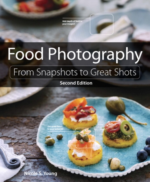 Food Photography : From Snapshots to Great Shots, Paperback / softback Book