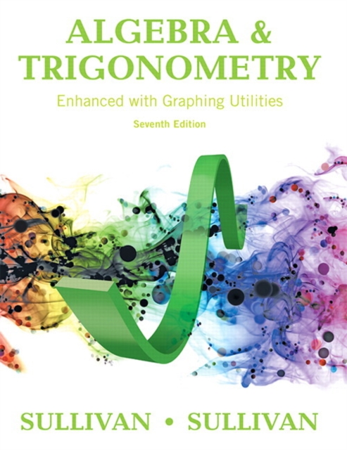Algebra and Trigonometry Enhanced with Graphing Utilities, Hardback Book
