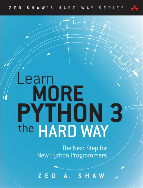 Learn More Python 3 the Hard Way : The Next Step for New Python Programmers, PDF eBook