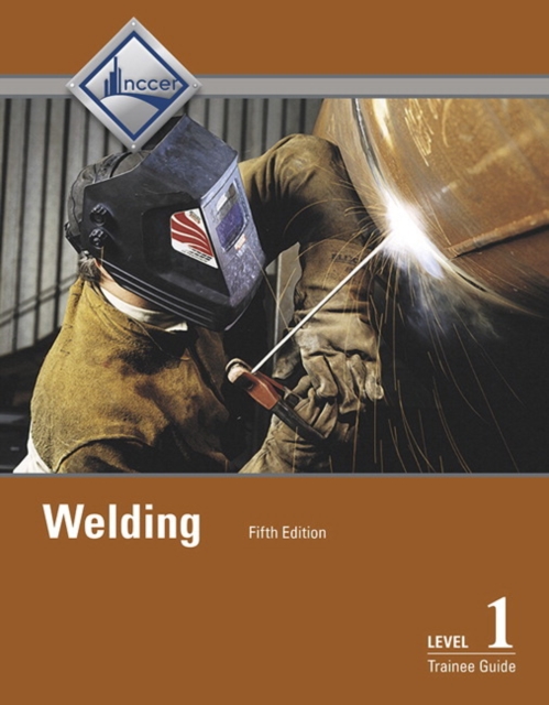 Welding Level 1 Trainee Guide -- Hardcover, Hardback Book