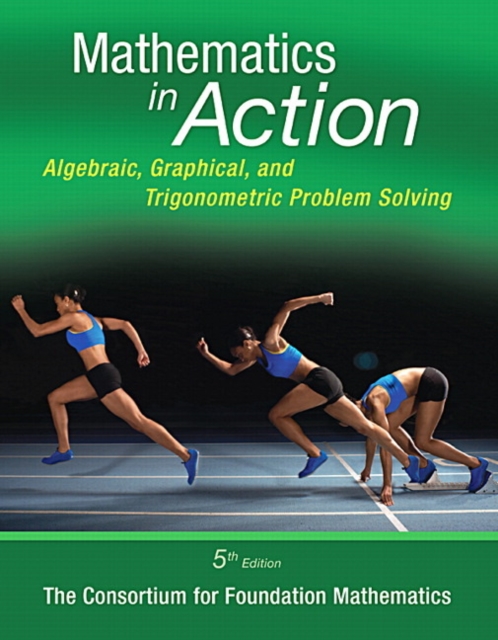 Mathematics in Action : Algebraic, Graphical, and Trigonometric Problem Solving Plus NEW MyLab Math -- Access Card Package, Mixed media product Book