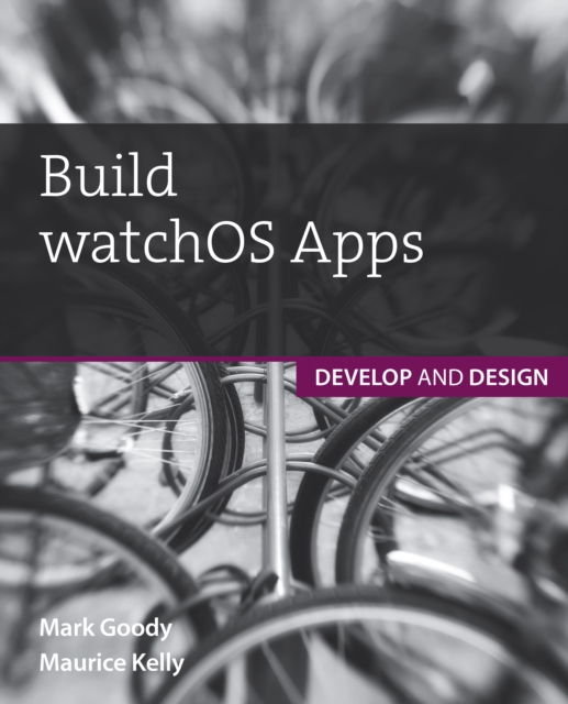 Build watchOS Apps : Develop and Design, EPUB eBook