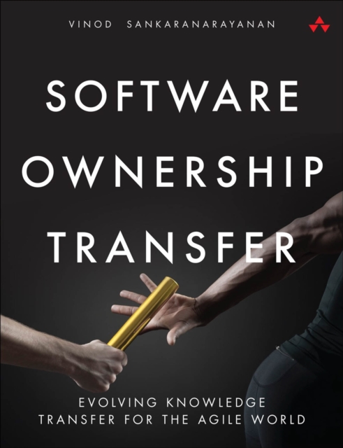Software Ownership Transfer : Evolving Knowledge Transfer for the Agile World, EPUB eBook