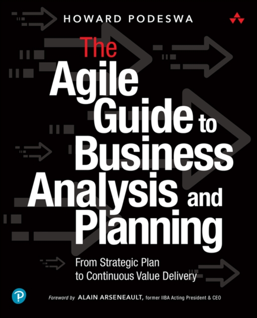 Agile Guide to Business Analysis and Planning, The : From Strategic Plan to Continuous Value Delivery, PDF eBook