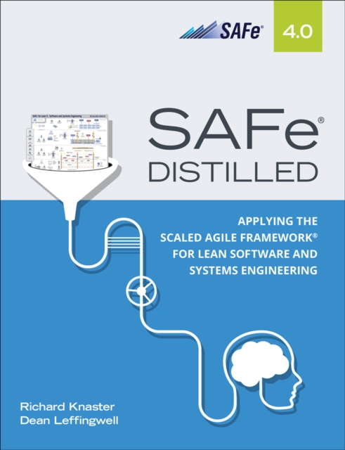SAFe 4.0 Distilled : Applying the Scaled Agile Framework for Lean Software and Systems Engineering, PDF eBook