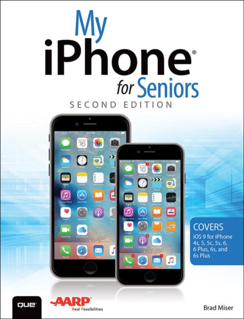 My iPhone for Seniors (Covers iOS 9 for iPhone 6s/6s Plus, 6/6 Plus, 5s/5C/5, and 4s), EPUB eBook