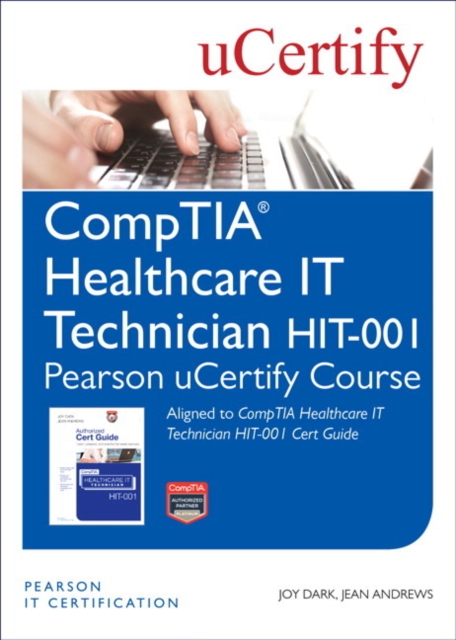 CompTIA Healthcare IT Technician HIT-001 Pearson uCertify Course Student Access Card, Digital product license key Book