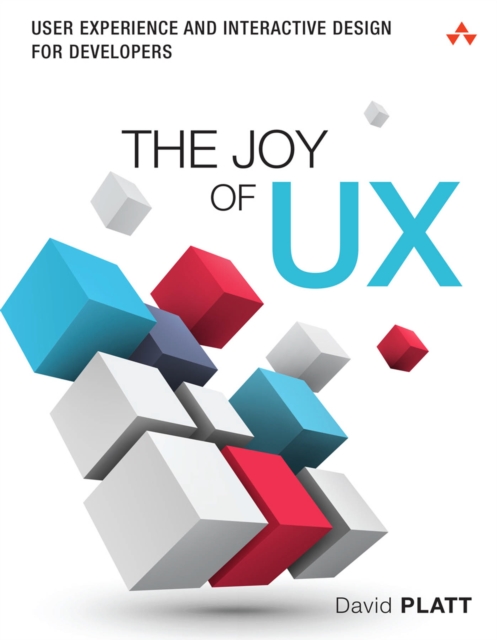 Joy of UX, The : User Experience and Interactive Design for Developers, EPUB eBook
