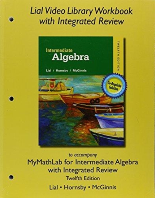 Lial Video Library Workbook with Integrated Review for Intermediate Algebra with Integrated Review, Paperback / softback Book