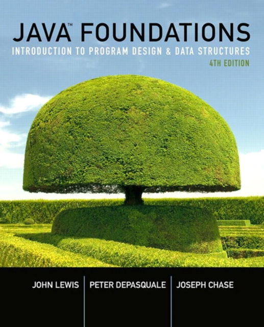 Java Foundations : Introduction to Program Design and Data Structures, Paperback / softback Book