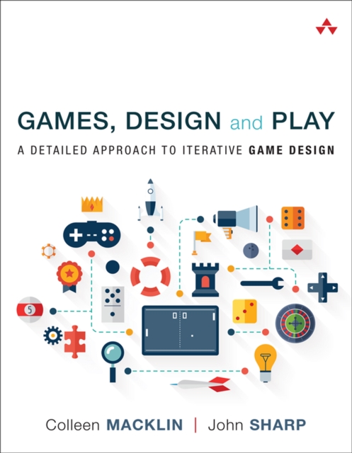 Games, Design and Play : A detailed approach to iterative game design, PDF eBook