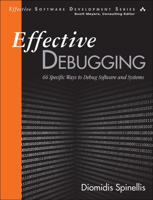 Effective Debugging : 66 Specific Ways to Debug Software and Systems, EPUB eBook