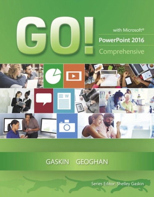 GO! with Microsoft PowerPoint 2016 Comprehensive, Spiral bound Book