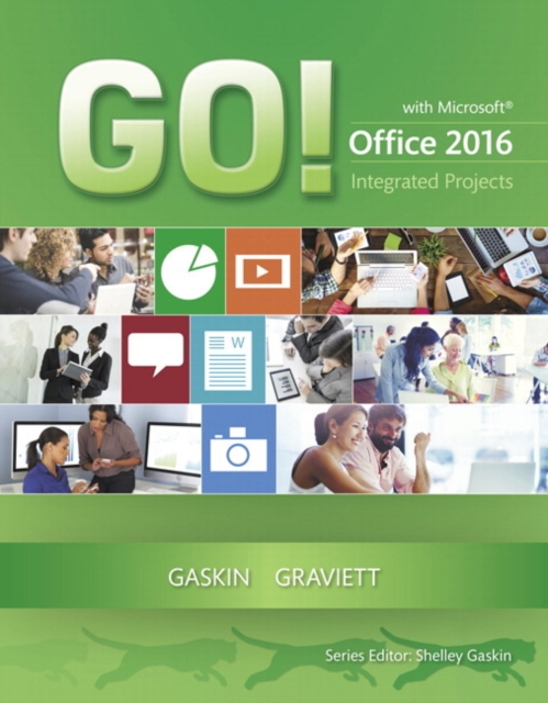 GO! with Microsoft Office 2016 Integrated Projects, Paperback / softback Book