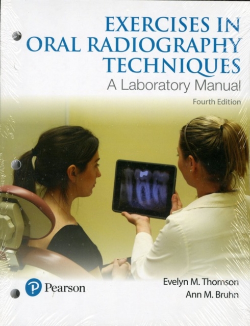 Exercises in Oral Radiography Techniques : A Laboratory Manual for Essentials of Dental Radiography, Paperback / softback Book
