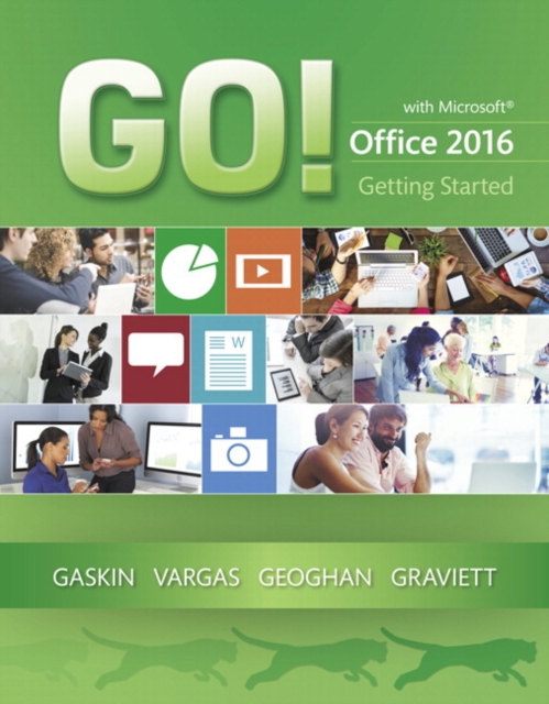 GO! with Microsoft Office 2016 Getting Started, Spiral bound Book