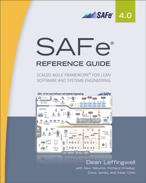SAFe(R) 4.0 Reference Guide : Scaled Agile Framework(R) for Lean Software and Systems Engineering, PDF eBook