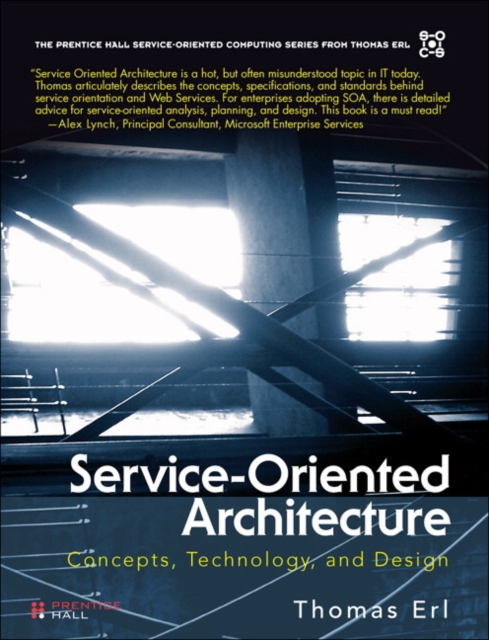 Service-Oriented Architecture (paperback) : Concepts, Technology, and Design, Paperback / softback Book