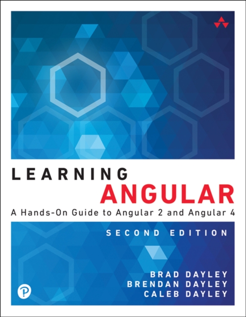 Learning Angular : A Hands-On Guide to Angular 2 and Angular 4, EPUB eBook