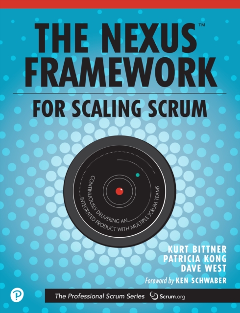 The Nexus Framework for Scaling Scrum, The : Continuously Delivering an ...
