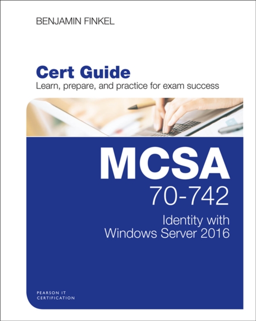 MCSA 70-742 Cert Guide : Identity with Windows Server 2016, PDF eBook