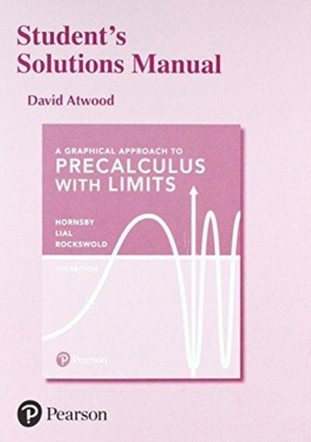 Student Solutions Manual for Graphical Approach to Precalculus with Limits, A, Paperback / softback Book