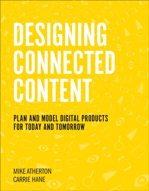 Designing Connected Content : Plan and Model Digital Products for Today and Tomorrow, EPUB eBook