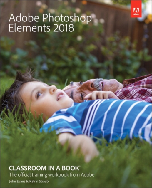 Adobe Photoshop Elements 2018 Classroom in a Book, Paperback / softback Book