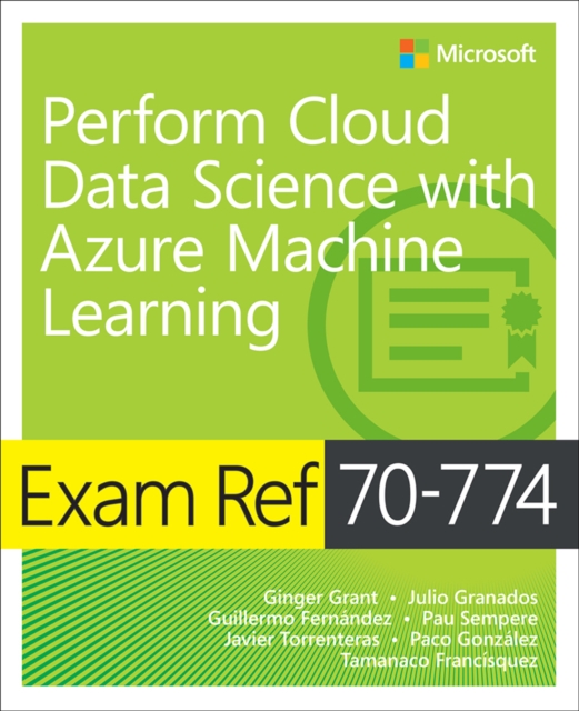 Exam Ref 70-774 Perform Cloud Data Science with Azure Machine Learning, EPUB eBook