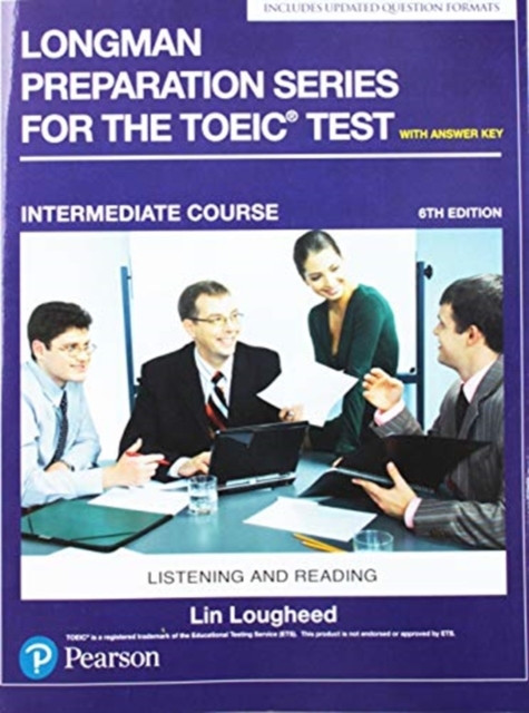 Longman Preparation Series for the TOEIC Test : Listening and Reading: Intermediate with MP3 and Answer Key, Paperback / softback Book