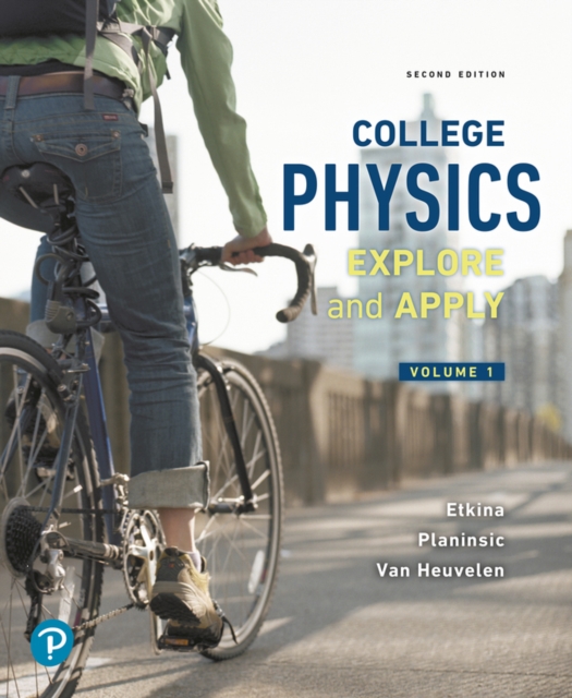 College Physics : Explore and Apply, Volume 1, Paperback / softback Book