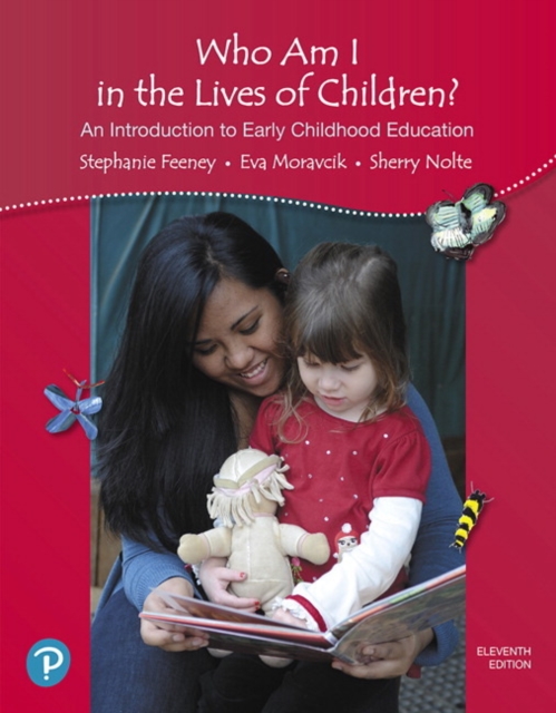 California Version of Who Am I in the Lives of Children? An Introduction to Early Childhood Education, Paperback / softback Book