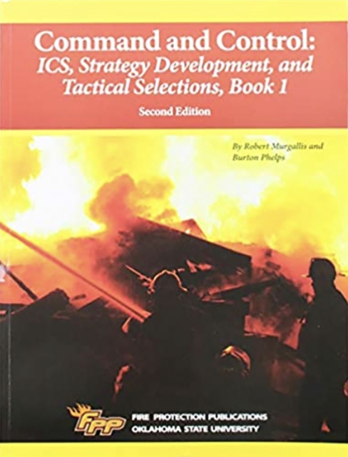 Command and Control : ICS, Strategy Development, and Tactical Selections, Book 1, 2e, Paperback / softback Book