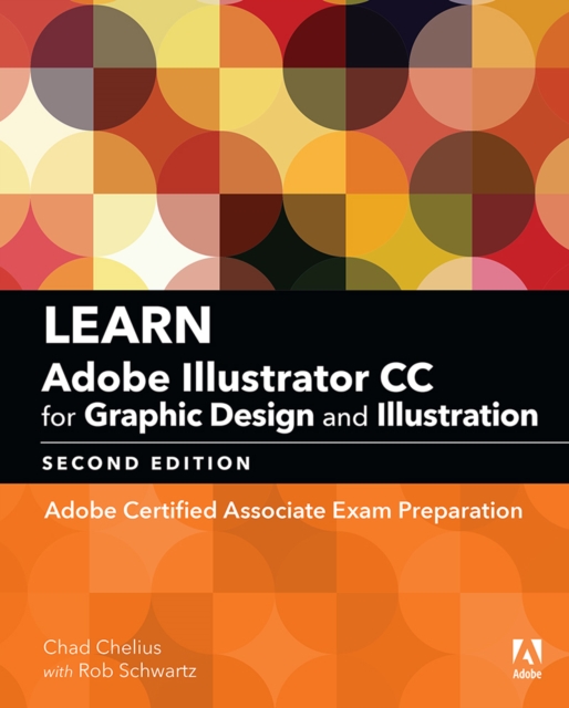 Learn Adobe Illustrator CC for Graphic Design and Illustration : Adobe Certified Associate Exam Preparation, PDF eBook
