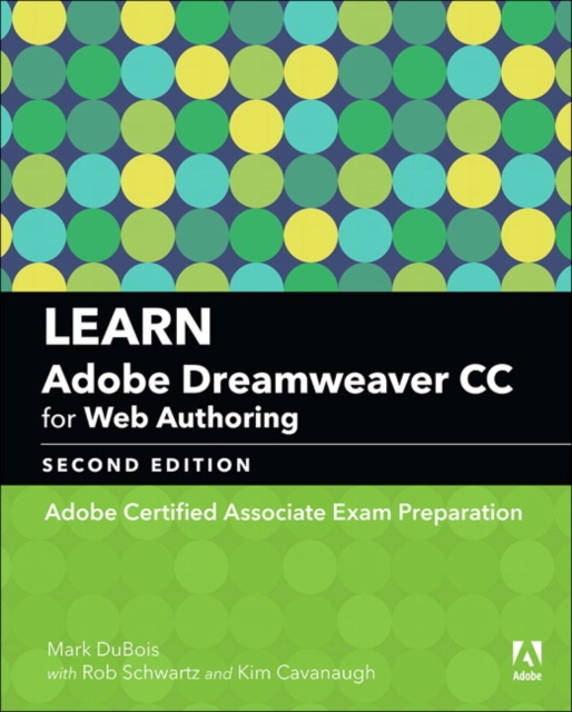 Learn Adobe Dreamweaver CC for Web Authoring : Adobe Certified Associate Exam Preparation, Paperback / softback Book