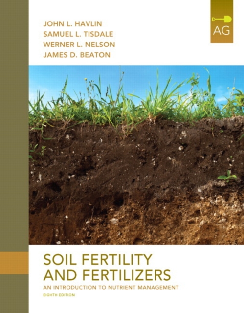 Soil Fertility and Fertilizers : An Introduction to Nutrient Management, Hardback Book