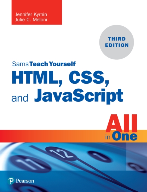 HTML, CSS, and JavaScript All in One : Covering HTML5, CSS3, and ES6, Sams Teach Yourself, PDF eBook