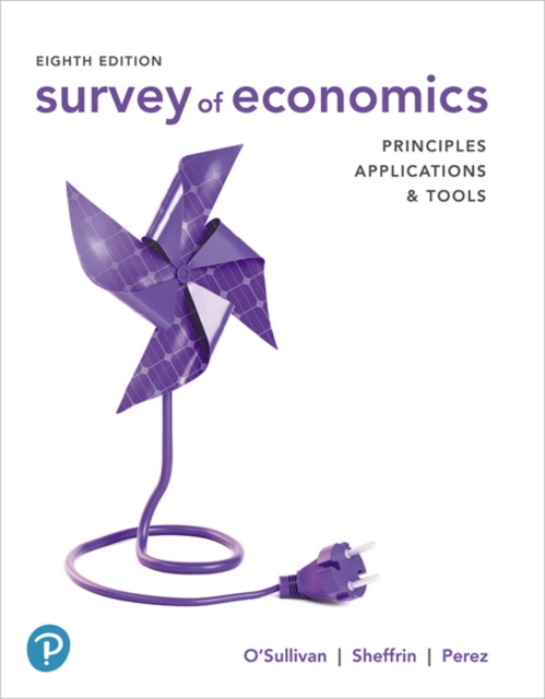 Survey of Economics : Principles, Applications, and Tools [RENTAL EDITION], Paperback / softback Book