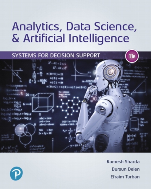 Analytics, Data Science, & Artificial Intelligence : Systems for Decision Support, Hardback Book