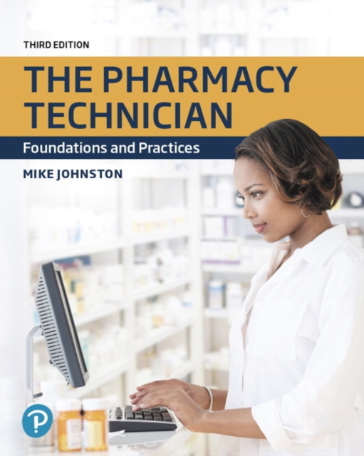Pharmacy Technician, The : Foundations and Practices, Paperback / softback Book