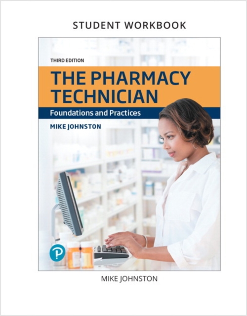 Lab Manual and Workbook for Pharmacy Technician, The : Foundations and Practices, Paperback / softback Book
