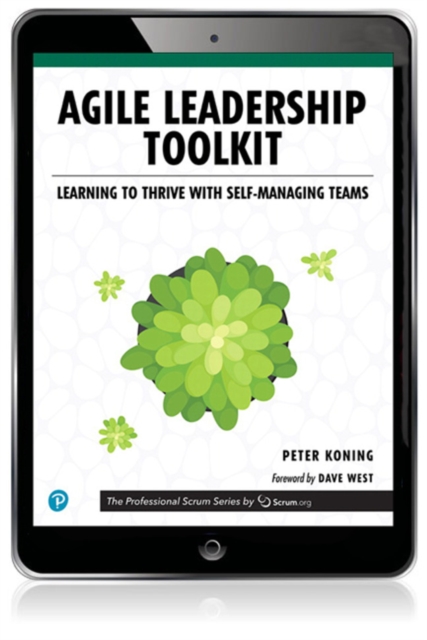 Agile Leadership Toolkit : Learning to Thrive with Self-Managing Teams, EPUB eBook