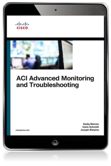 ACI Advanced Monitoring and Troubleshooting, EPUB eBook