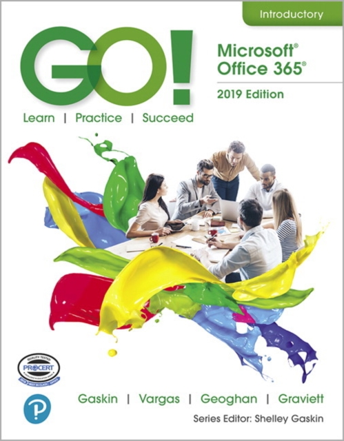 GO! with Microsoft Office 365, 2019 Edition Introductory, Spiral bound Book