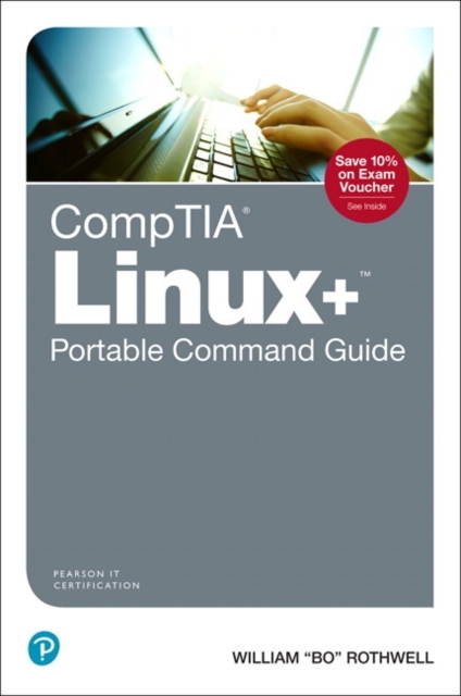 CompTIA Linux+ Portable Command Guide : All the commands for the CompTIA XK0-004 exam in one compact, portable resource, Paperback / softback Book