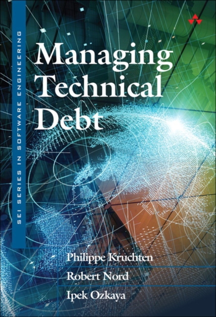 Managing Technical Debt : Reducing Friction in Software Development, Paperback / softback Book