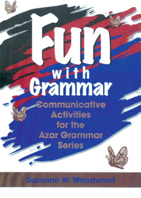 Fun with Grammar : Communicative Activities for the Azar Grammar Series, Paperback / softback Book