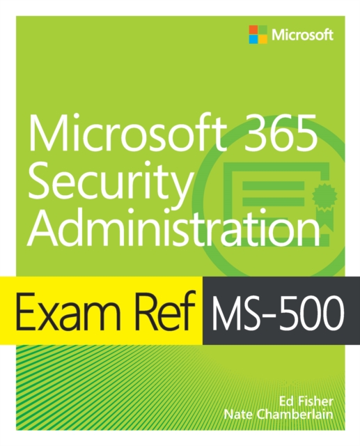 Exam Ref MS-500 Microsoft 365 Security Administration, PDF eBook