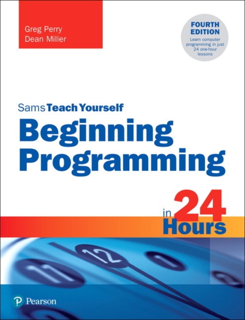 Beginning Programming in 24 Hours, Sams Teach Yourself, Paperback / softback Book